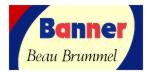 Beau Brummel/Banner
